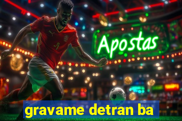 gravame detran ba